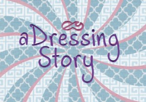 1. Presse Kit ‚a Dressing Story‘