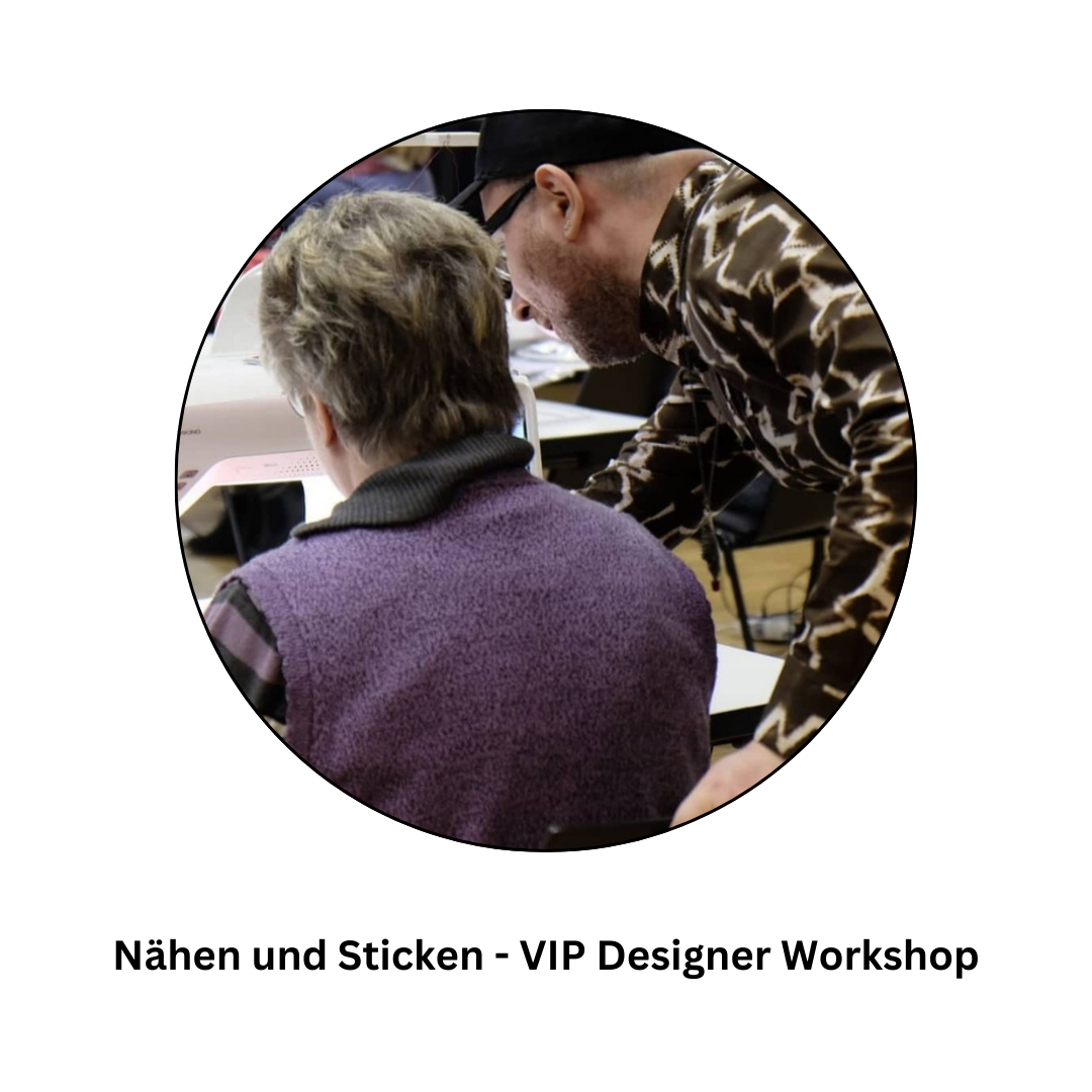 Nähen und Sticken - VIP Designer Workshop