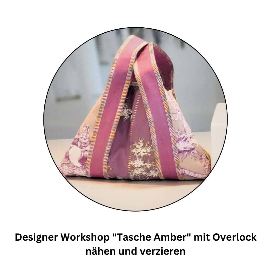 Designer Workshop "Tasche Amber" mit Overlock nähen und verzieren