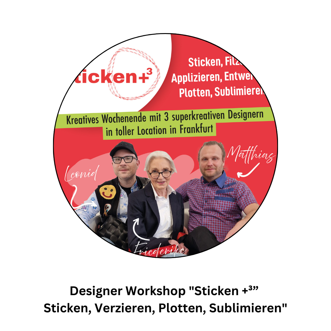 Designer Workshop &quot;Sticken +³ / Sticken, Verzieren, Plotten, Sublimieren&quot;